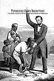 Tennessee Slave Narratives: A Folk History of Slavery in the United States From Interviews with Former Slaves