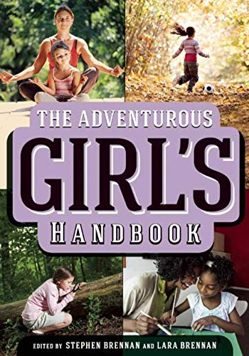 Compare Textbook Prices for The Adventurous Girl's Handbook Skyhorse Kids Edition ISBN 9781628737080 by Brennan, Stephen,Brennan, Lara