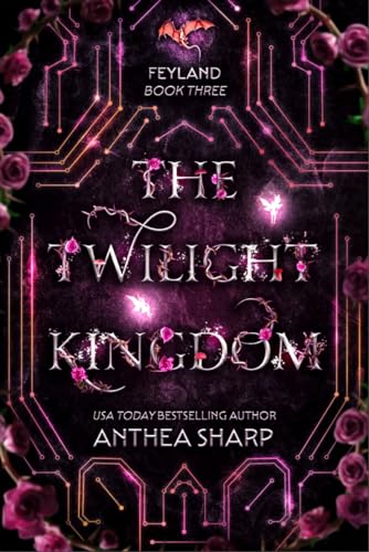 The Twilight Kingdom (Feyland Book 4)
