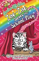 Zoe Zoe Saves the School Play (Rainbow Kitty Series) (Volume 7) 0692642986 Book Cover