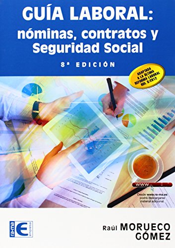 Guía Laboral. Nóminas, Contratos y Seguridad Social (8ª Edición) (Empresa)