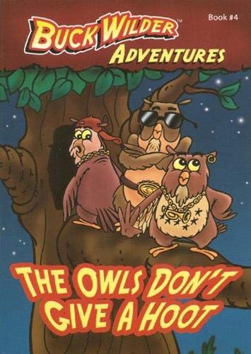 The Owls Don't Give A Hoot (Buck Wilder Adventures)