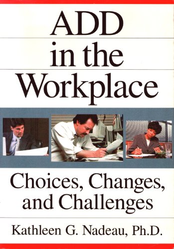 ADD In The Workplace: Choices, Changes, And Challenges
