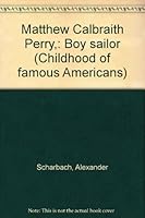 Matthew Calbraith Perry,: Boy sailor B0007E7F5W Book Cover