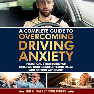 A Complete Guide to Overcoming Driving Anxiety cover art