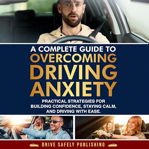 Page de couverture de A Complete Guide to Overcoming Driving Anxiety