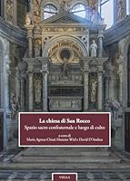 La Chiesa Di San Rocco: Spazio Sacro Confraternale E Luogo Di Culto (Italian Edition) B0DJHHWX3S Book Cover