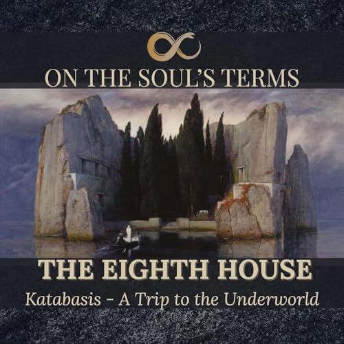 #109 | The Eighth House | Katabasis | A Trip to the Underworld