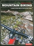 Whistler Mountain Biking: A Guide to Trail Rides in the Whistler Valley