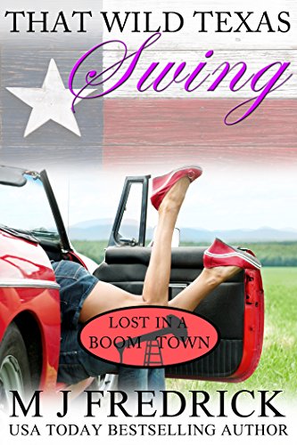 That Wild Texas Swing (Lost in a Boom Town Book 2)