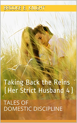 Taking Back the Reins (Her Strict Husband 4): Tales of Domestic Discipline (English Edition)