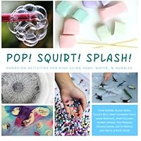 Pop! Squirt! Splash!: Hands-On Activities for Kids Using Soap, Water, & Bubbles 151515713X Book Cover