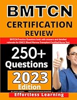 BMTCN Certification Review: BMTCN Practice Questions book with answers and detailed rationale for ONCC Blood Marrow Transplant Certified Nurse Test B09L4XL73X Book Cover