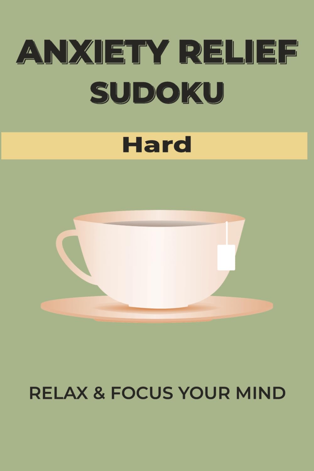 Anxiety Relief Sudoku Puzzle Book Hard: Sudoku Puzzles for Anxiety Relief | Help Calm the Mind, Relax, and Focus | 6x9 Inches, 110 Pages | 50+ Puzzles | Solutions Included | Difficulty Hard