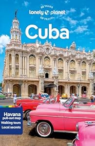Lonely Planet Cuba: Perfect for exploring top sights and taking roads less travelled (Travel Guide)