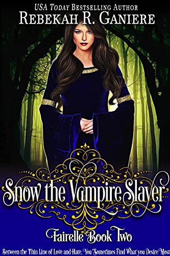 Snow the Vampire Slayer (Fairelle Series Book 2)