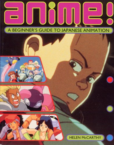 Anime! A Beginner s Guide to Japanese Animation