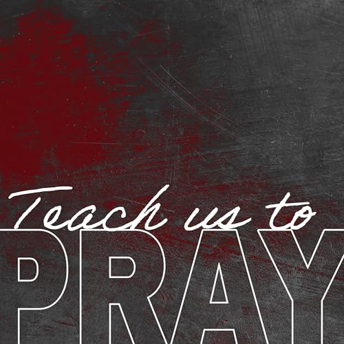 Teach Us To Pray P2