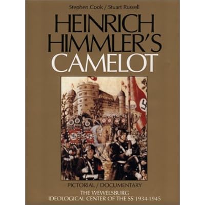 Heinrich Himmler's Camelot: Pictorial/Documentary, The Wewelsburg, Ideological Center of the SS 1934-1945