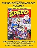 The Golden Age Black Cat: Volume 1: Gwandanaland Comics #1055 -- This Book: Her Stories From Pocket Comics and Speed Comics -- The Largest Collection of the Golden Age Black Cat in Print!