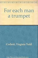 For each man a trumpet B00072AN3K Book Cover