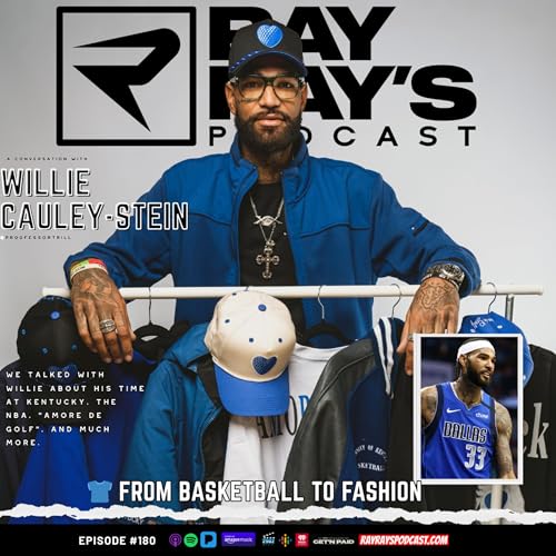 Willie Cauley-Stein &mdash; From Kentucky to the NBA & Launching Amore de Golf (Episode 180) | Ray Ray&rsquo;s Podcast