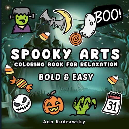 Spooky Arts Coloring Book For Relaxation: 33 Bold and Easy Halloween Designs for Stress Relief | Perfect for Adults and Teens with Adorable Yet Creepy ... | Black-Backed Pages to Keep Colors Clean