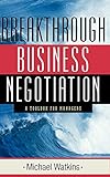 Breakthrough Business Negotiation: A Toolbox for Managers