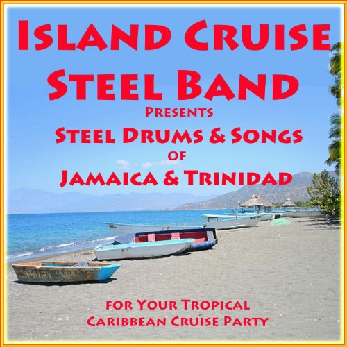 Island Cruise Steel Band Presents Steel Drums & Songs of