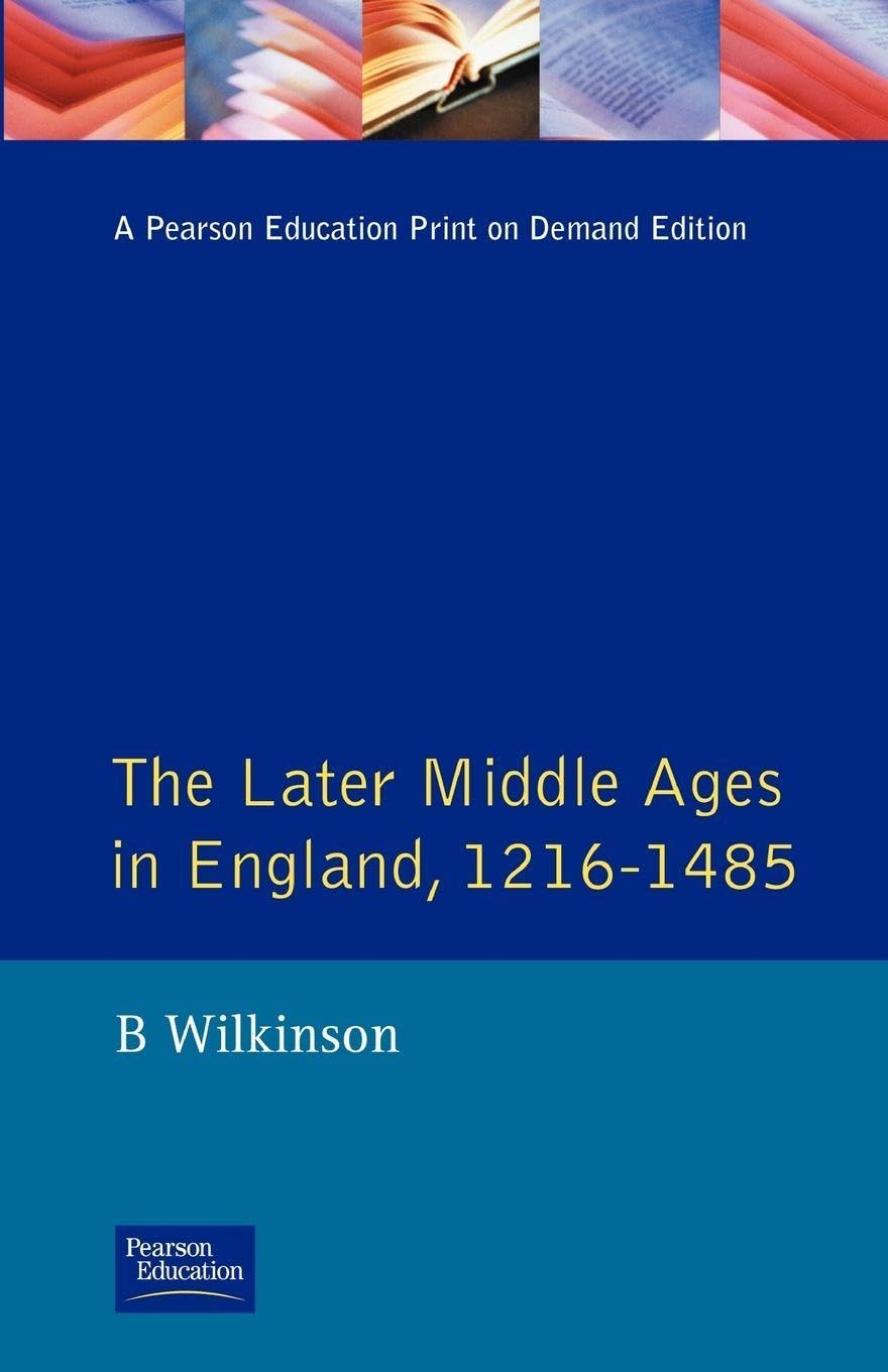 The Later Middle Ages in England 1216 - 1485 by Bertie Wilkinson - 9780582480322