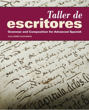 Taller de escritores Student Edition w/ Supersite Plus Code (Supersite and Blackboard IM)