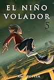 El Niño Volador 5 (libro ilustrado) (Spanish Edition)