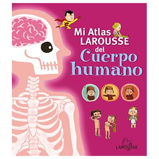 Mi Atlas Larousse del cuerpo humano (Larousse - Infantil / Juvenil - Castellano - A Partir De 5/6 Años - Atlas)