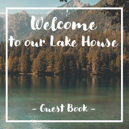 Guest Book Lake House: Guest Book for Vacation Home, Rental Property, Pension, Bed and Breakfast guests to sign in
