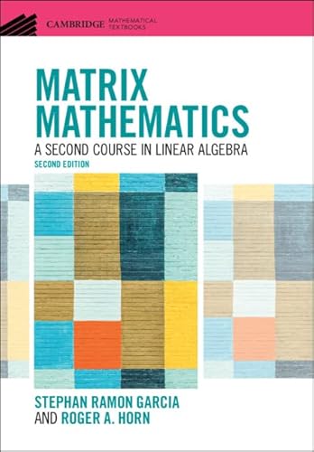 Matrix Mathematics: A Second Course In Linear Algebra (Cambridge Mathematical Textbooks) #TOP14