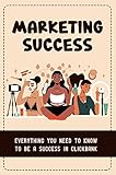  Marketing Success: Everything You Need To Know To Be A Success In Clickbank (English Edition)