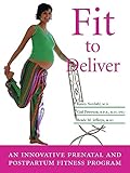 Fit to Deliver: An Innovative Prenatal and Postpartum Fitness Program