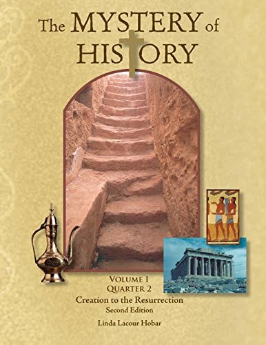 The Mystery of History, Volume I Quarter 2: Creation to the Resurrection