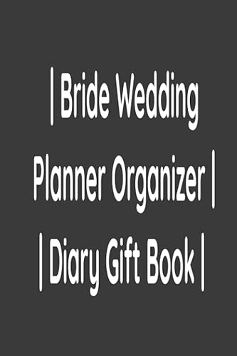 Bride Wedding Planner Organizer Diary Gift Book wedding planner book and organizer for the bride Journal Diary Gift,110 blank pages, 6x9, Matte