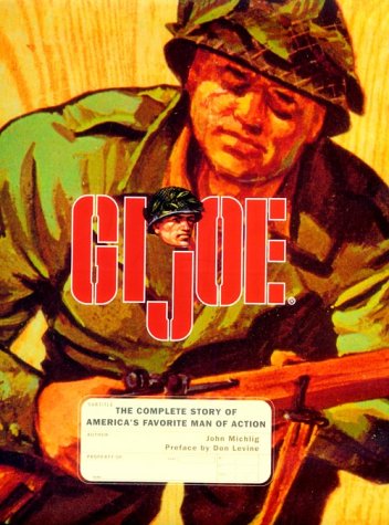GI Joe: The Complete Story of America's Favorite Man of Action