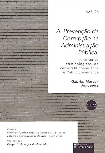 A prevenção da corrupção na administração pública: contributos criminológicos, do corporate compliance e public compliance
