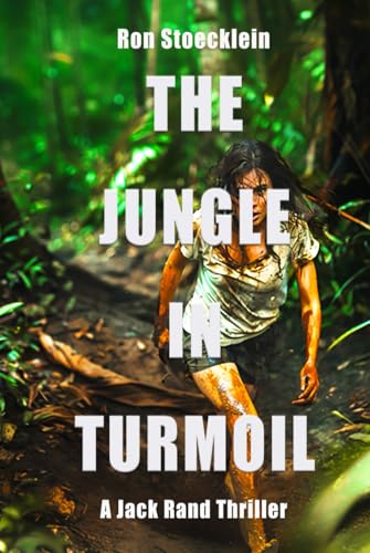 The Jungle in Turmoil: A Jack Rand Thriller (Jack Rand Thriller Series)