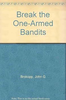 Break the One-Armed Bandits
