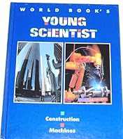 World Book's Young Scientist: Construction/machines B000EUK5B0 Book Cover
