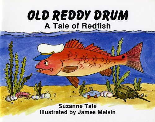Old Reddy Drum, A Tale of Redfish (Suzanne Tate's Nature Series)