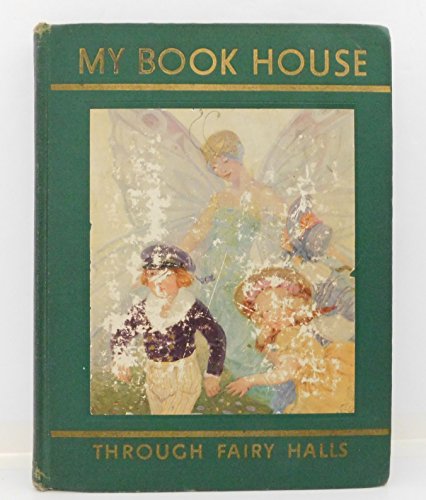 Through the Fairy Halls of My Book House B07GY1PWJW Book Cover