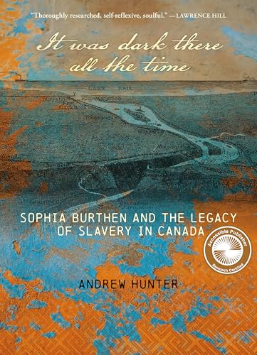 It Was Dark There All the Time: Sophia Burthen and the Legacy of Slavery in Canada