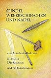  Spindel, Weberschiffchen und Nadel: eine Maerchenballade