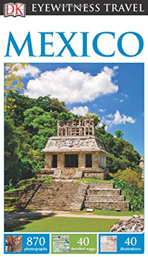 DK Eyewitness Travel Guide: Mexico