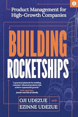 Building Rocketships: Product Management for High-Growth Companies
